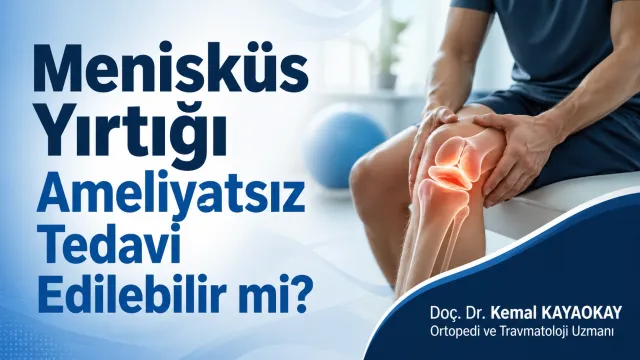 Menisküs Yırtığı Ameliyatsız Tedavi Edilebilir mi?